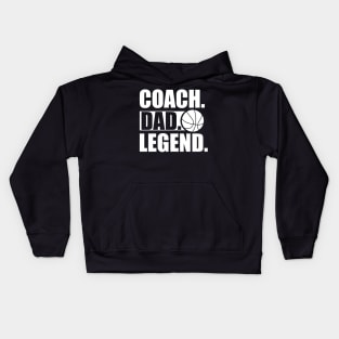 Basketball Coach - Coach. Dad. Legend. w Kids Hoodie